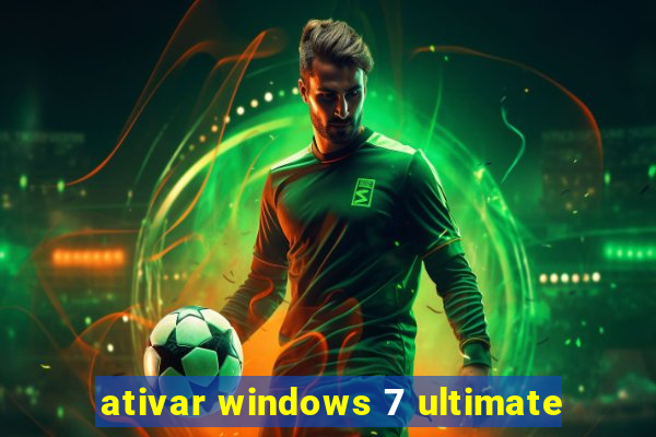 ativar windows 7 ultimate